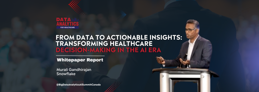 From Data to Actionable Insights: Transforming Healthcare Decision-Making in the AI Era | Whitepaper